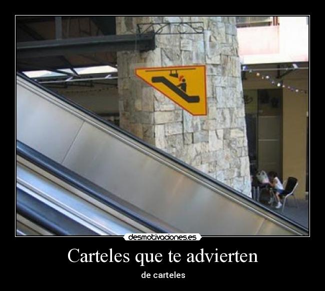 Carteles que te advierten - de carteles