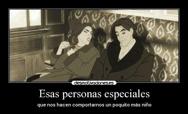 Esas personas especiales - 