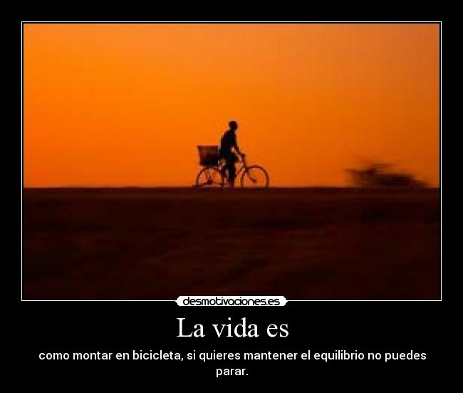La vida es -