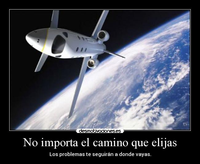 No importa el camino que elijas -