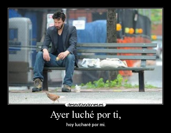 carteles deivod ayer luche por ti hoy luchare por desmotivaciones
