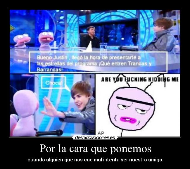 Por la cara que ponemos -