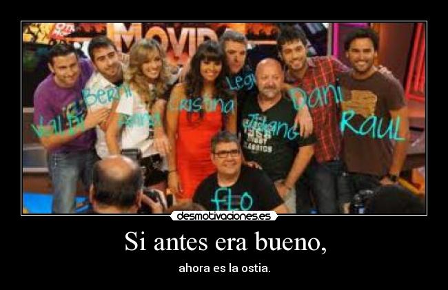 Si antes era bueno, -