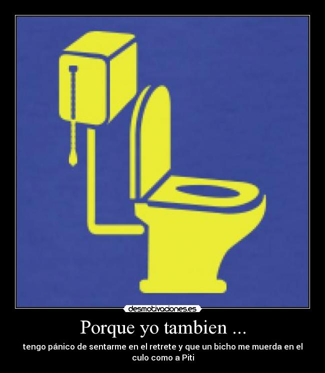 Porque yo tambien ... - 