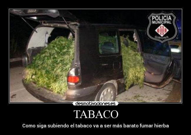 TABACO - Como siga subiendo el tabaco va a ser más barato fumar hierba