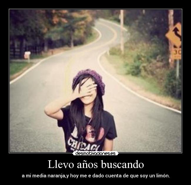 Llevo años buscando - 