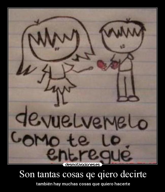 Son tantas cosas qe qiero decirte - también hay muchas cosas que quiero hacerte