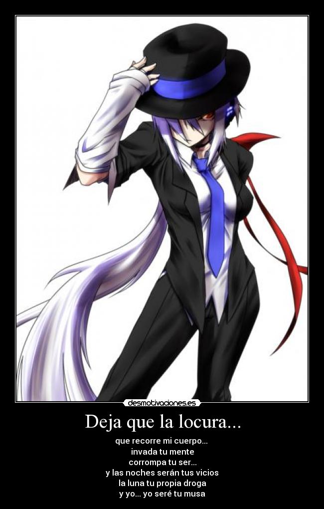 Deja que la locura... -