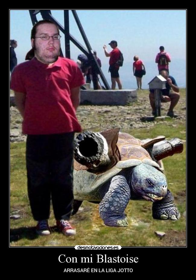 carteles sabroson blastoise son los mejores desmotivaciones