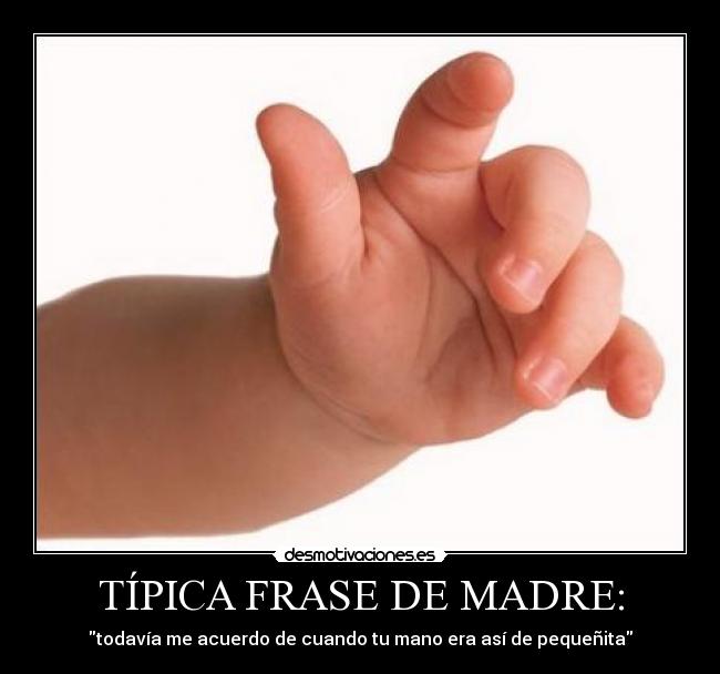 TÍPICA FRASE DE MADRE: -