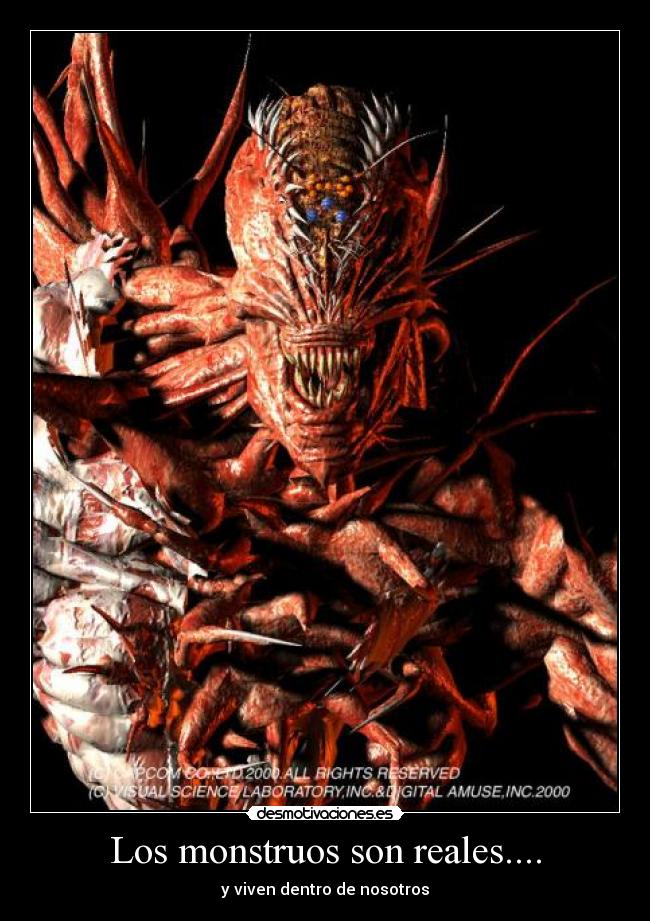 Los monstruos son reales.... -