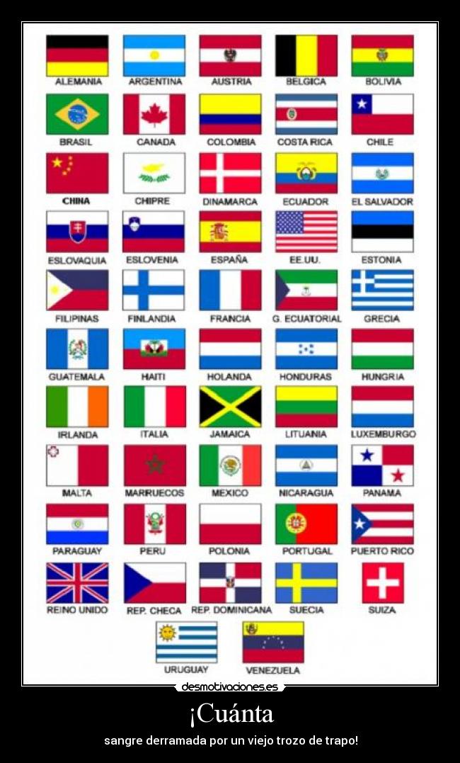 ¡Cuánta - sangre derramada por un viejo trozo de trapo!