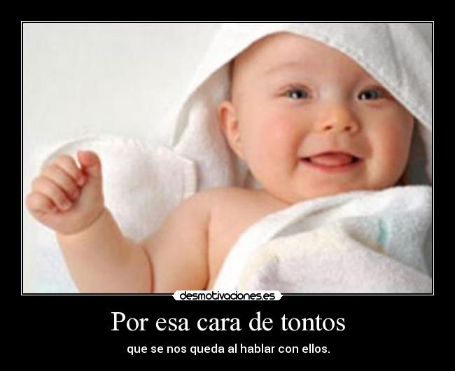 Por esa cara de tontos -