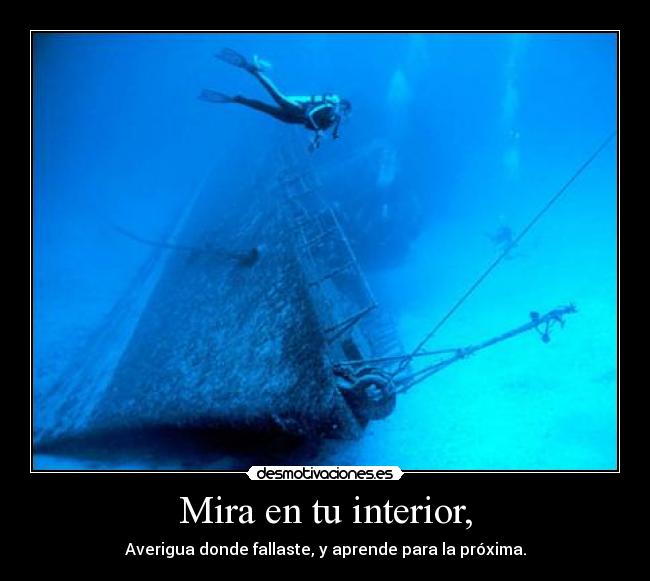Mira en tu interior, -