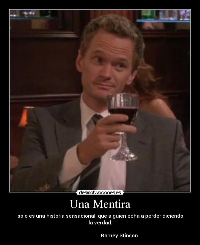 carteles mentira how met your mother desmotivaciones