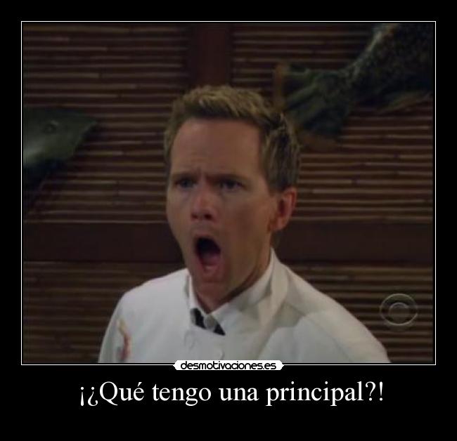 ¡¿Qué tengo una principal?! - 