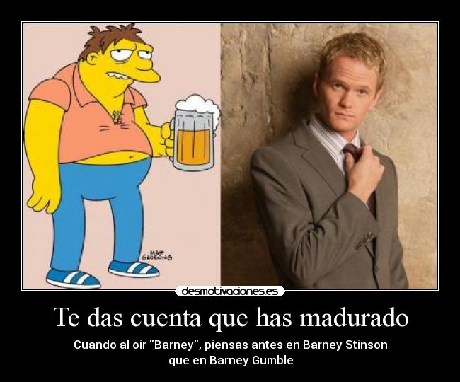 Te das cuenta que has madurado -