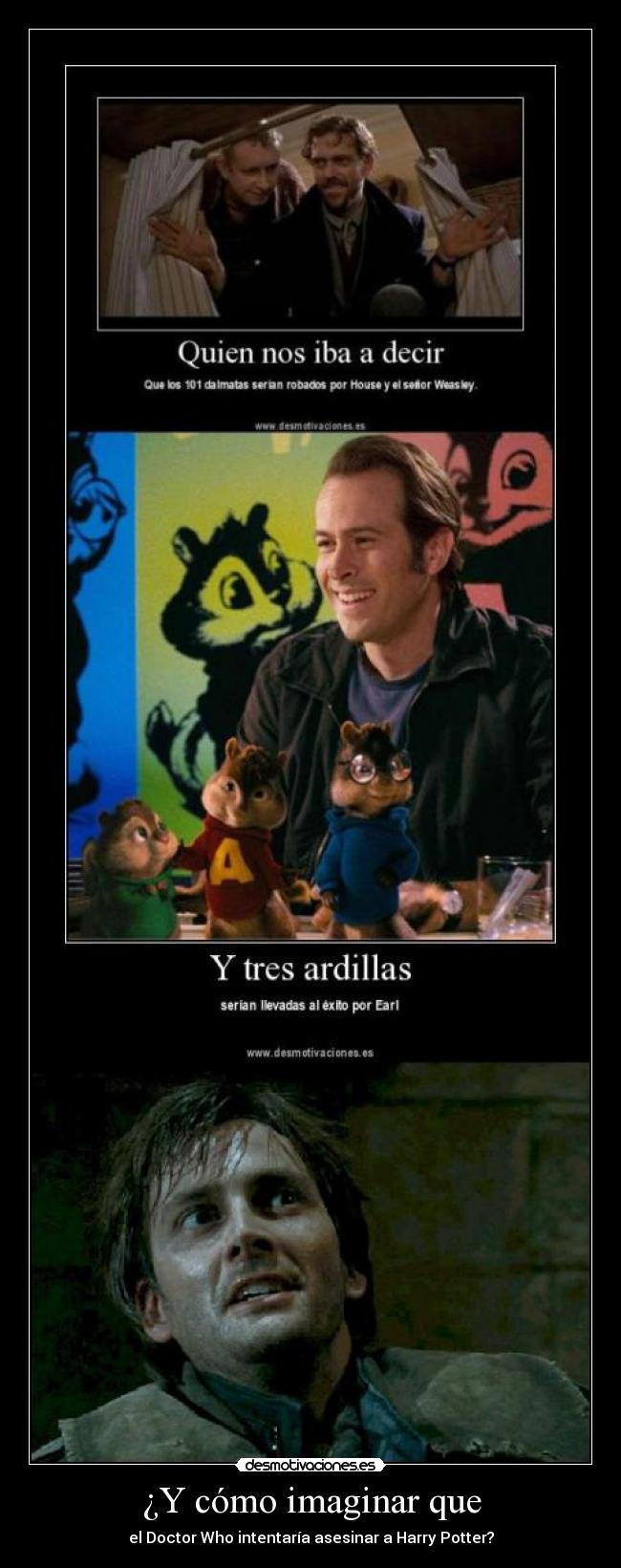 ¿Y cómo imaginar que -