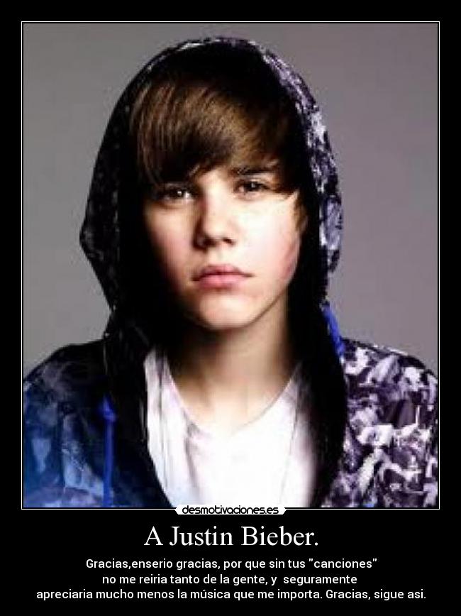 A Justin Bieber. - 