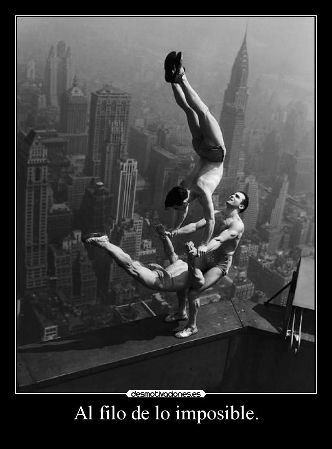 Al filo de lo imposible. -