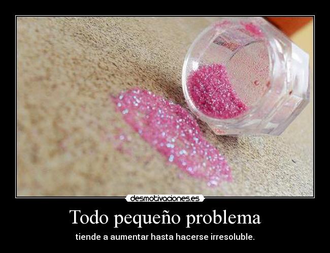 Todo pequeño problema -