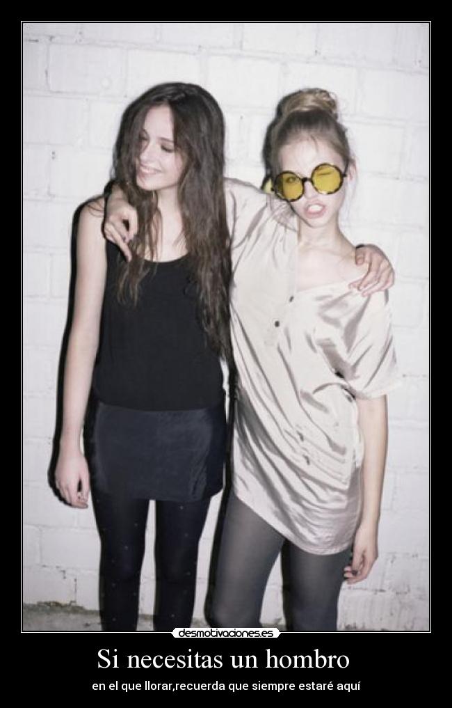 Si necesitas un hombro  - 