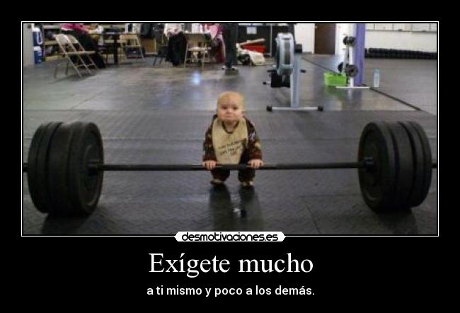 Exígete mucho - 