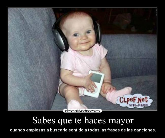 Sabes que te haces mayor - 