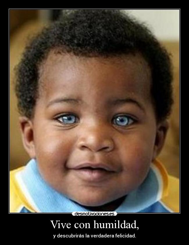 Vive con humildad, - 