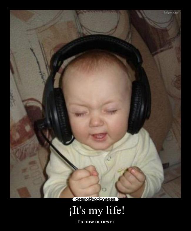 ¡Its my life! - 