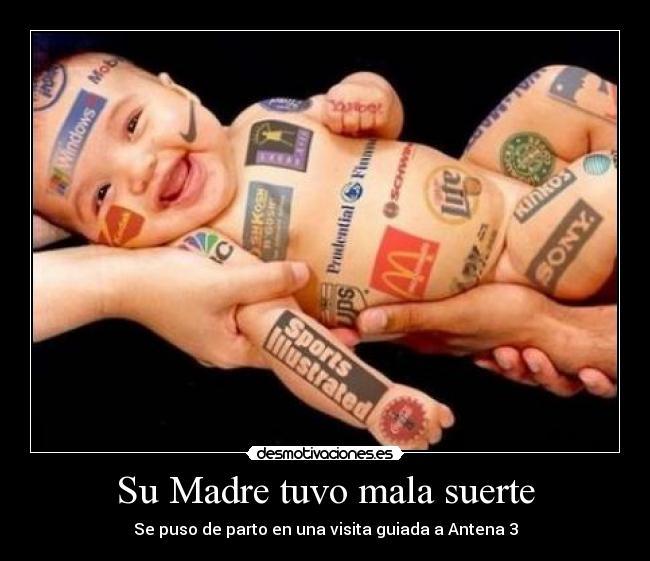 Su Madre tuvo mala suerte -