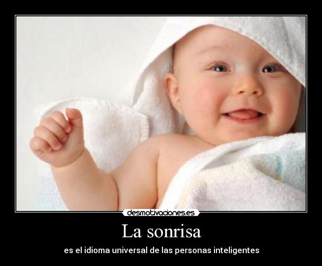 La sonrisa - es el idioma universal de las personas inteligentes