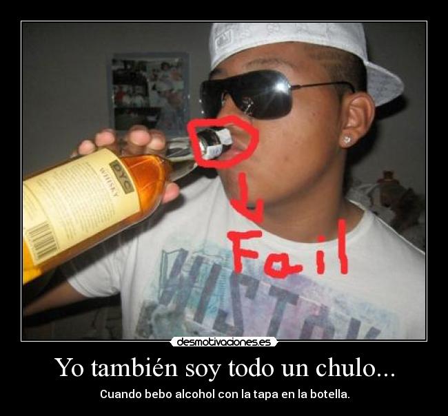 Yo también soy todo un chulo... -