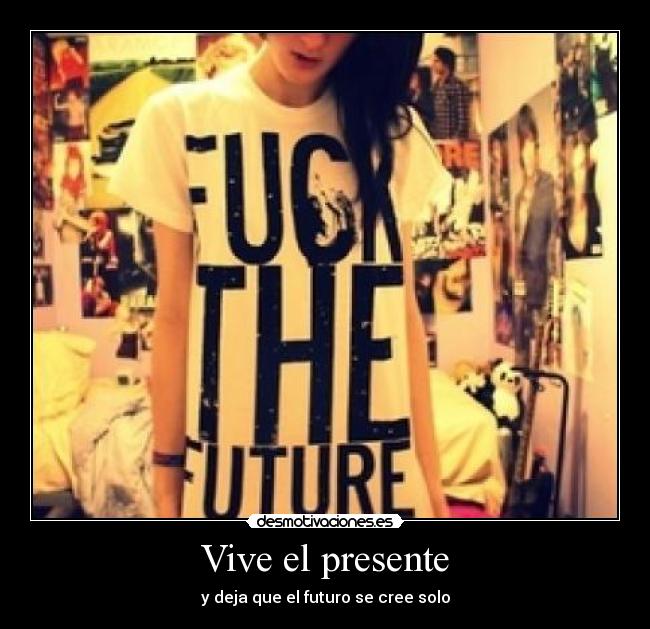 Vive el presente - 