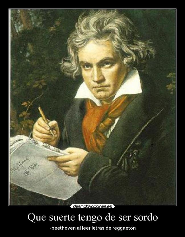 Que suerte tengo de ser sordo -