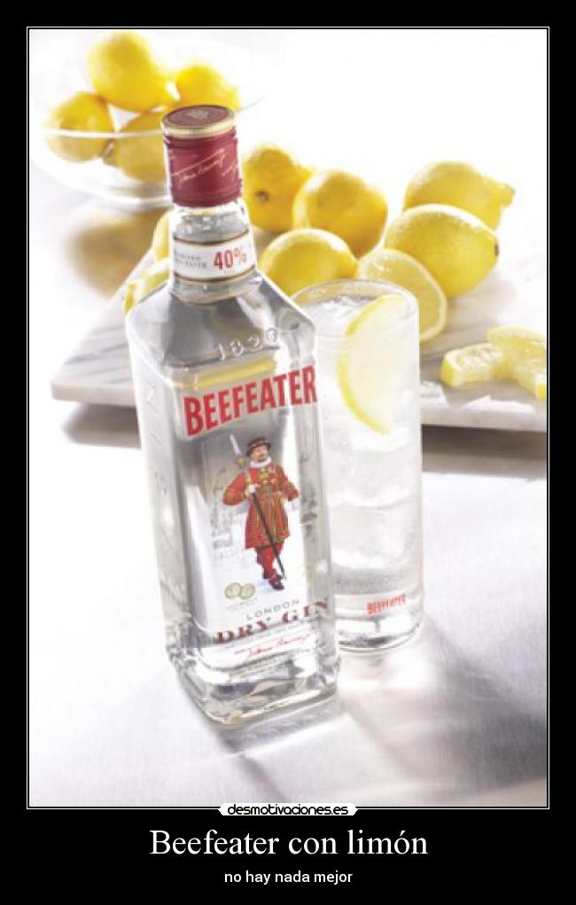 Beefeater con limón - no hay nada mejor