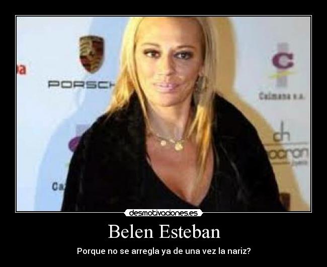 Belen Esteban - Porque no se arregla ya de una vez la nariz?