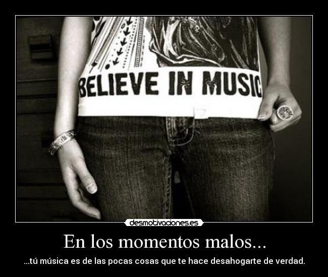 En los momentos malos... -