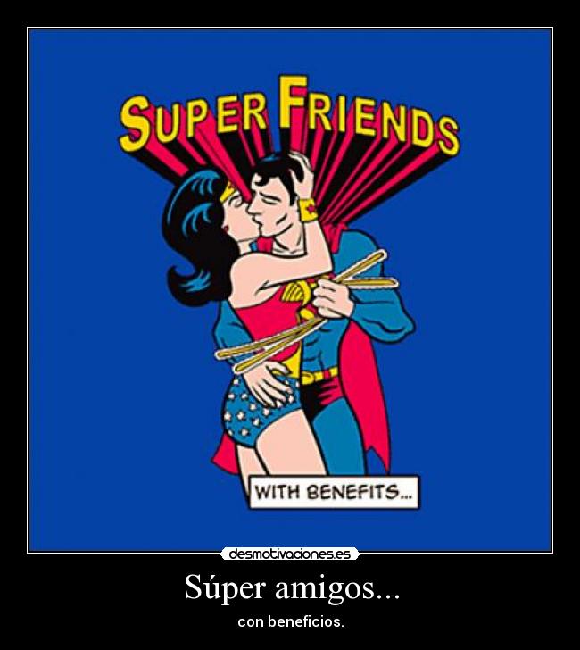 Súper amigos... Desmotivaciones