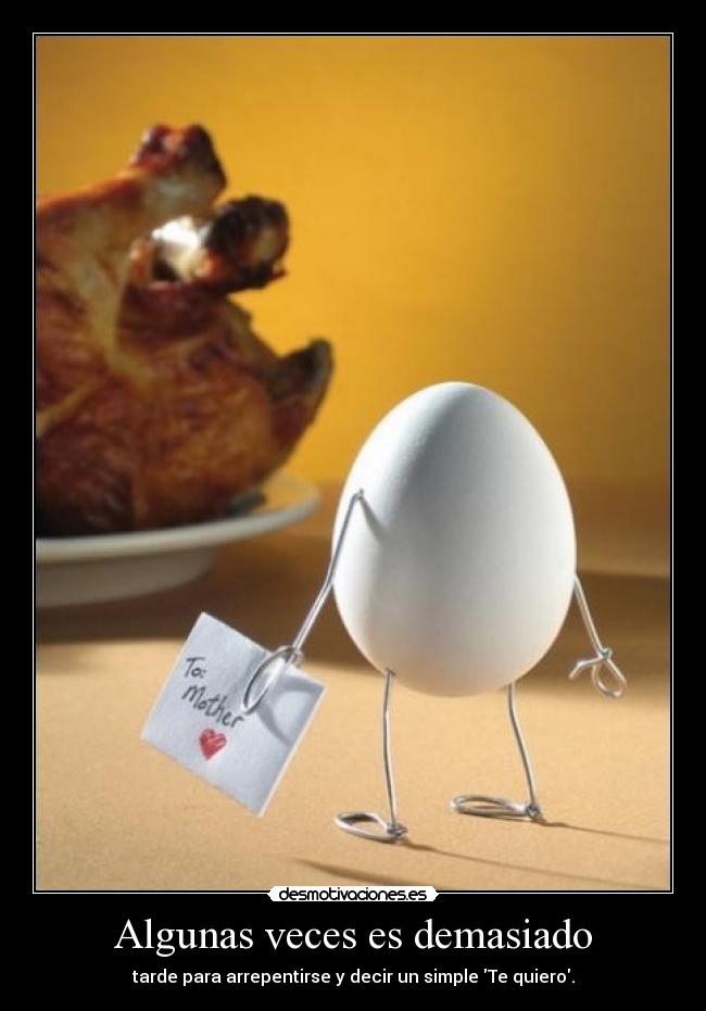 Algunas veces es demasiado -