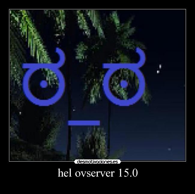 hel ovserver 15.0 -