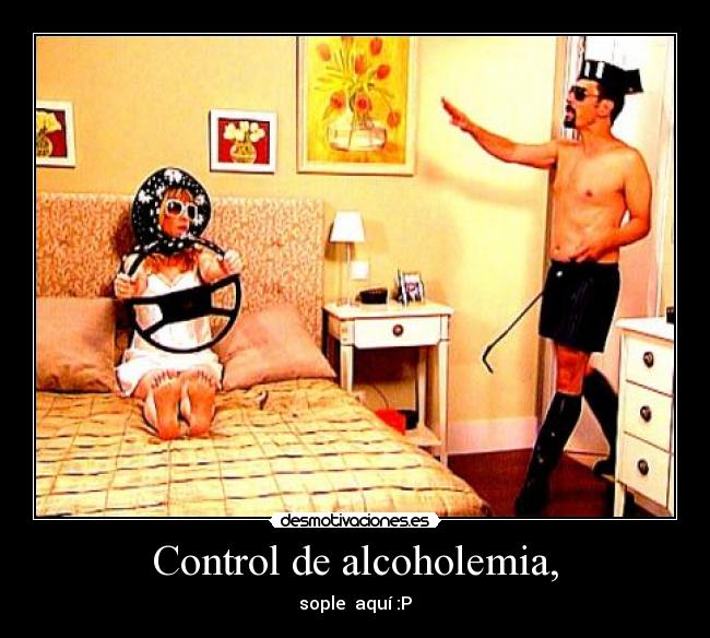 Control de alcoholemia, - sople  aquí :P