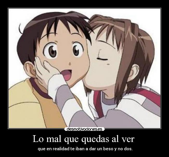 Lo mal que quedas al ver  - 