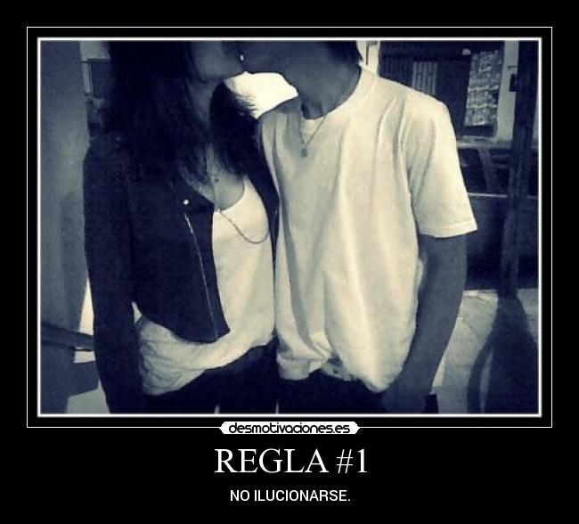 REGLA #1 - NO ILUCIONARSE.