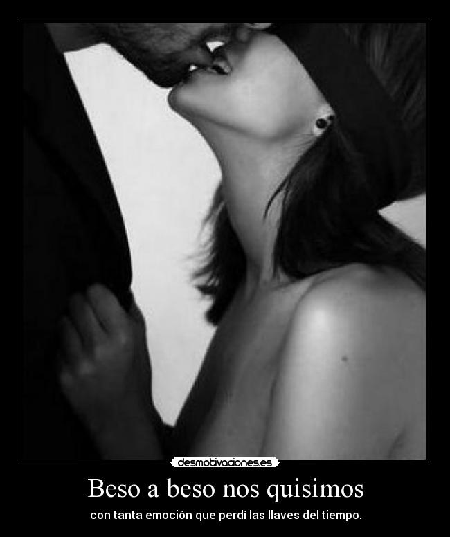Beso a beso nos quisimos -