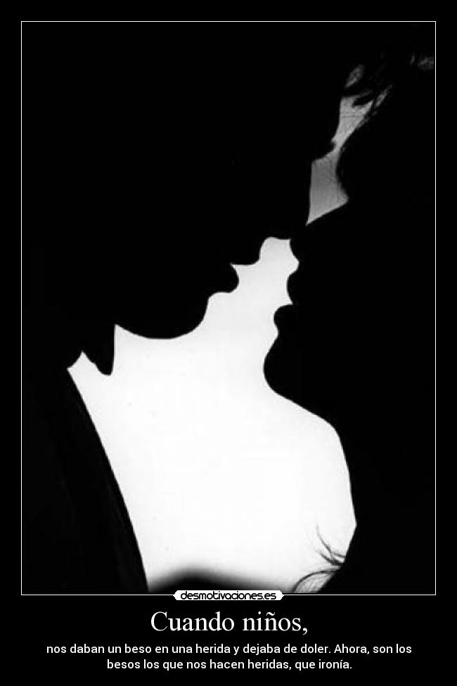 Cuando niños, -