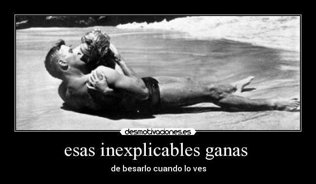 esas inexplicables ganas  - 