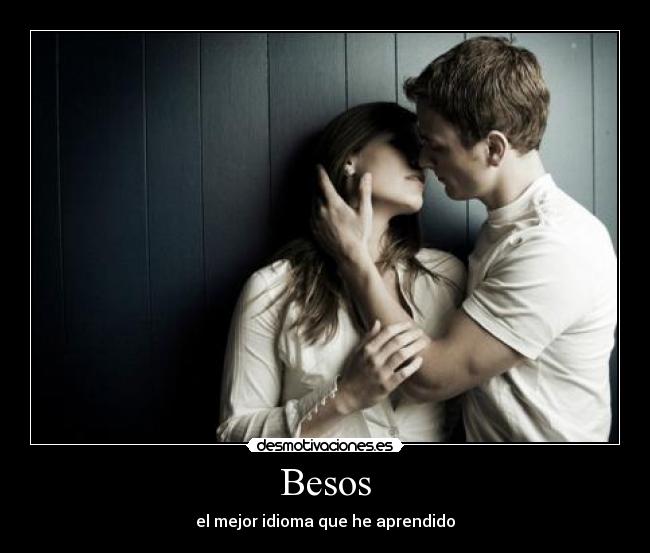 Besos - el mejor idioma que he aprendido