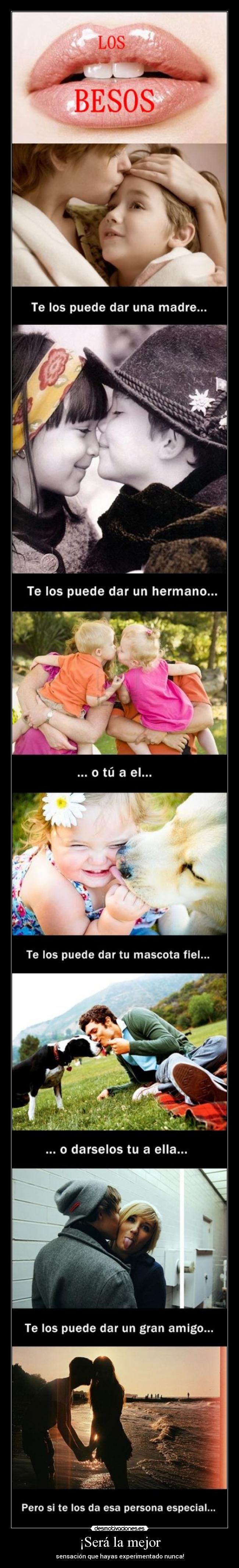 ¡Será la mejor - sensación que hayas experimentado nunca!