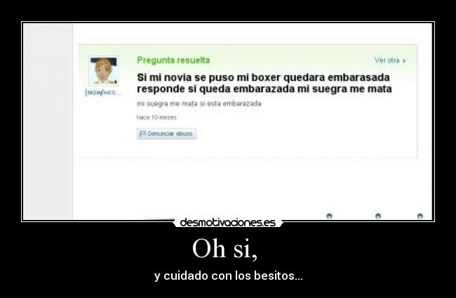 Oh si,  - y cuidado con los besitos...